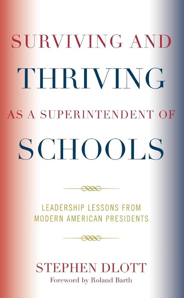 Surviving and Thriving as a Superintendent of Schools
