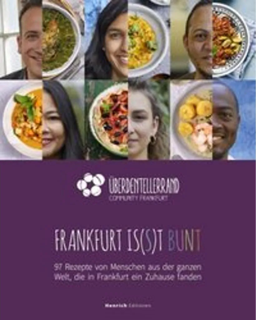 Frankfurt is(s)t bunt Livre de Cuisine Multiculturel de Francfort 250p