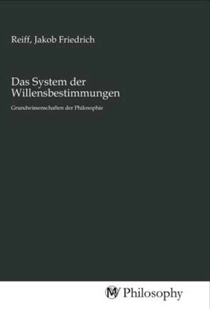 Das System der Willensbestimmungen