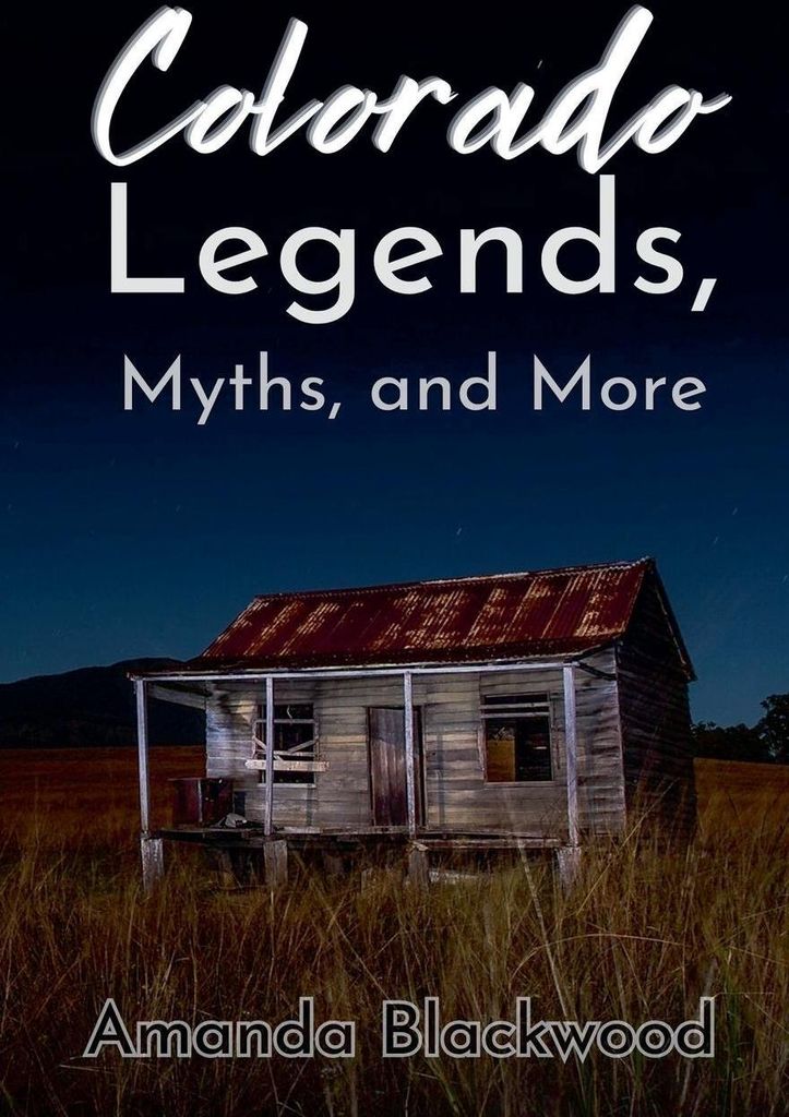 Colorado Legends, Myths, and More