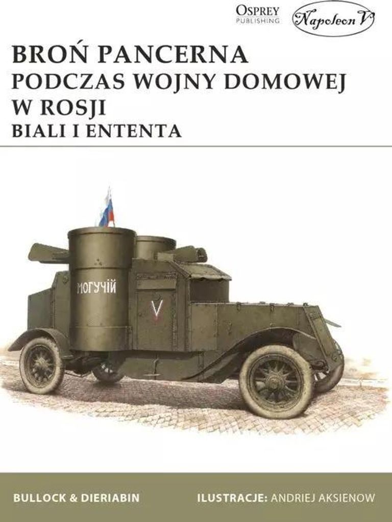 Bullock, D: Bron pancerna podczas wojny domowej w Rosji. Bia