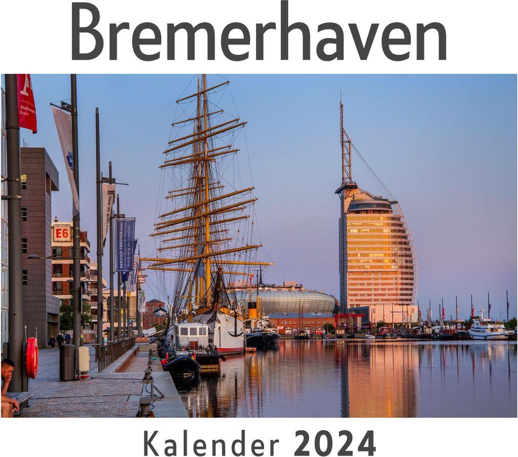 Bremerhaven (Wandkalender 2024, Kalender DIN A4 quer, Monatskalender im Querformat mit Kalendarium, Das perfekte Geschenk)