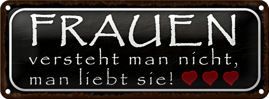 Blechschild Spruch 27x10cm Frauen versteht man nicht man Dekoration