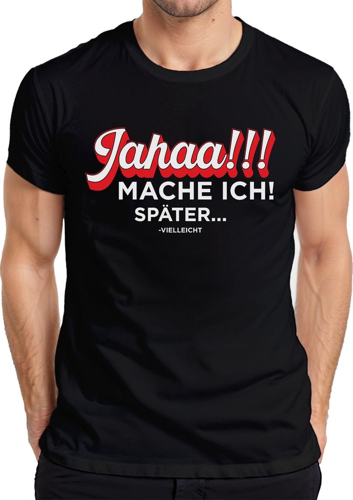 Jahaa mache ich später Prokrastination Geschenk faul lustig Büro Herren T-Shirt, Schwarz, 3XL