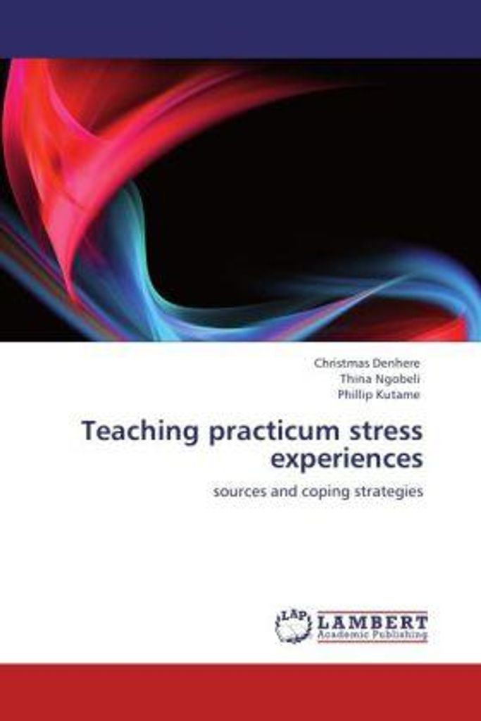 Denhere, C: Teaching practicum stress experiences