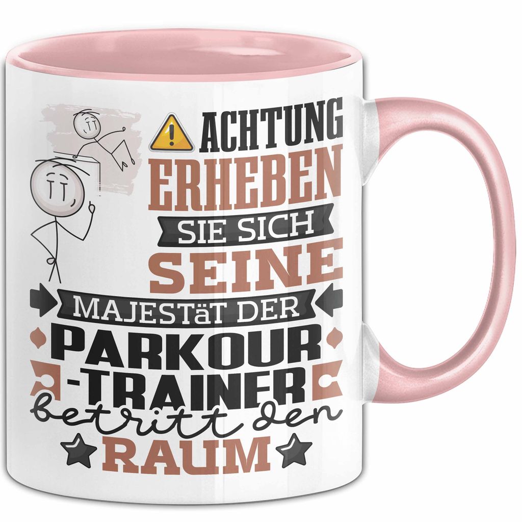 Parkour-Trainer Geschenk Tasse Lustiger Spruch Erheben Sie Sich Der Parkour-Trainer Betritt den Raum (Rosa)