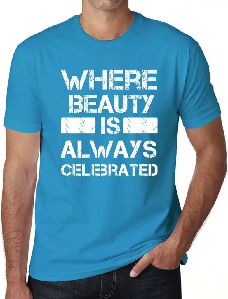 Herren Grafik T-Shirt Wo Schönheit immer gefeiert wird – Where Beauty Is Always Celebrated – Öko-Verantwortlich Vintage Jahrgang Kurzarm Lust...