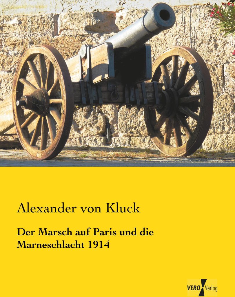 Der Marsch auf Paris und die Marneschlacht 1914