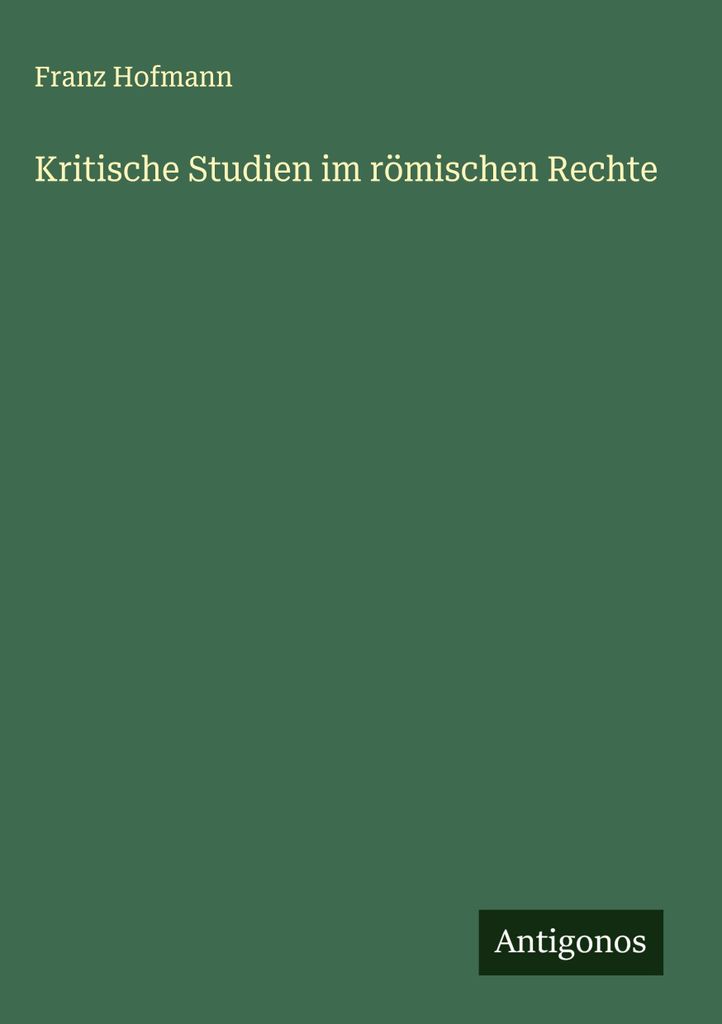 Kritische Studien im römischen Rechte