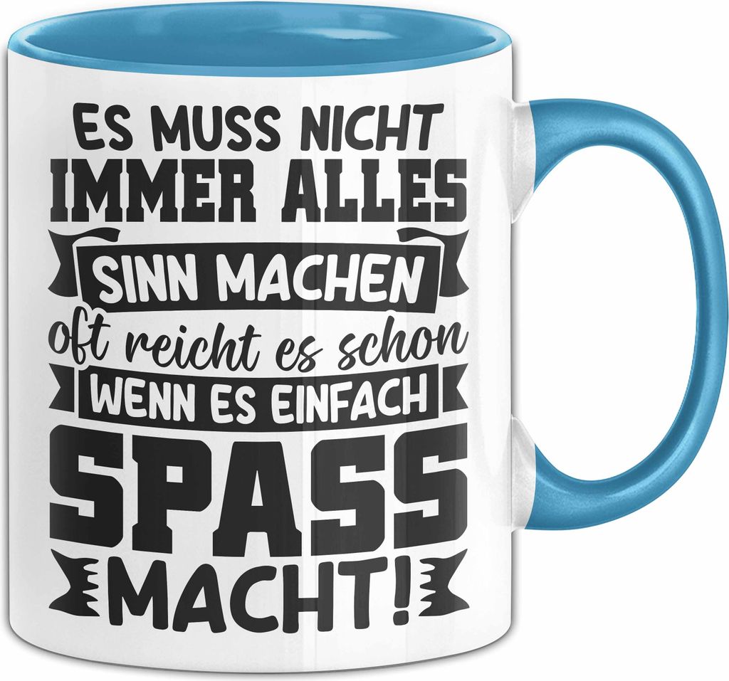 Kollegin Spruch Tasse Geschenk Es Muss Nicht Immer Alles Sinn Machen Geschenkidee Schöner Spruch Kaffee-Becher (Blau)