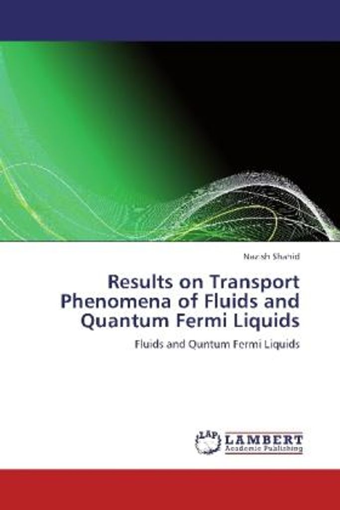 Shahid, N: Results on Transport Phenomena of Fluids and Quan