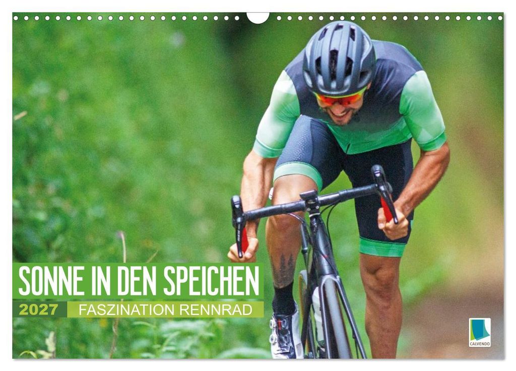 Sonne in den Speichen - Faszination Rennrad (Wandkalender 2027 DIN A3 quer), CALVENDO Monatskalender