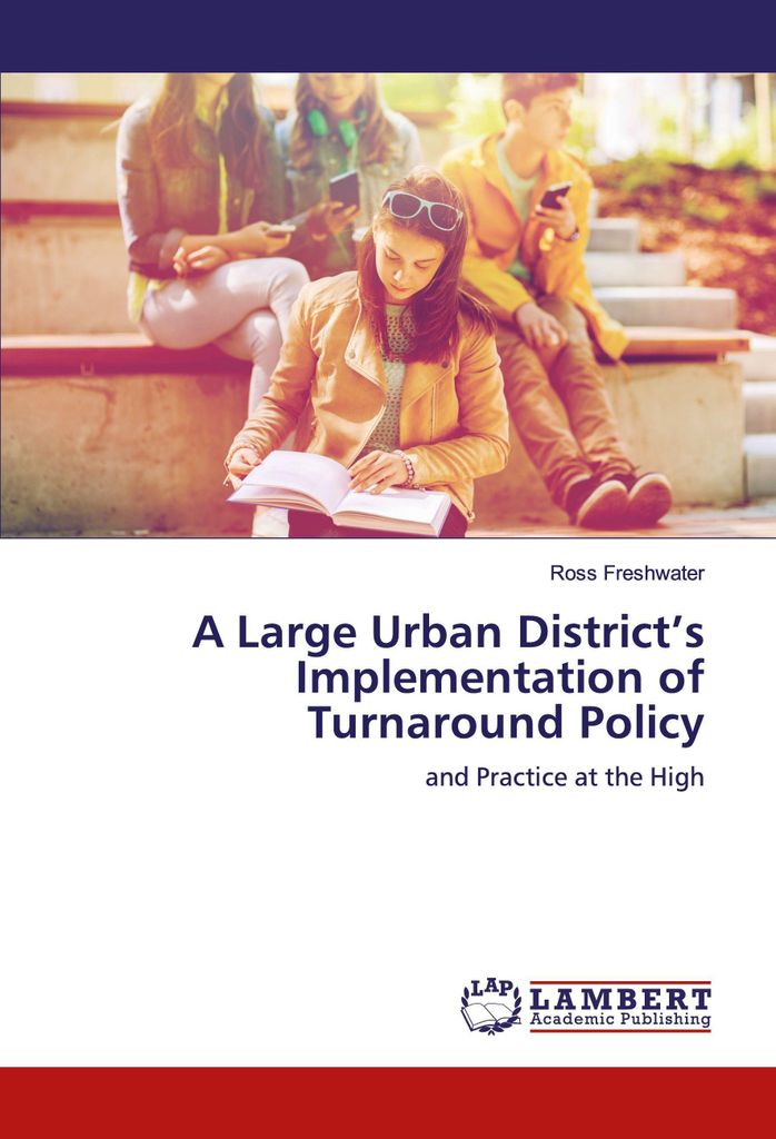 A Large Urban District's Implementation of Turnaround Policy