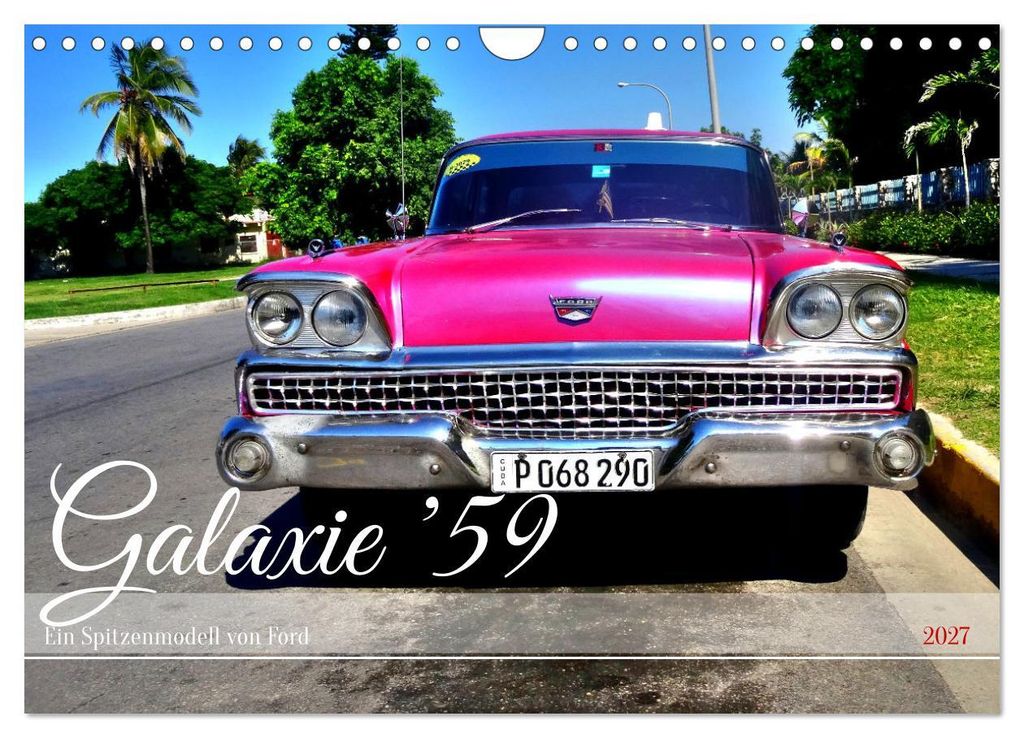 Galaxie '59 - Ein Spitzenmodell von Ford (Wandkalender 2027 DIN A4 quer), CALVENDO Monatskalender