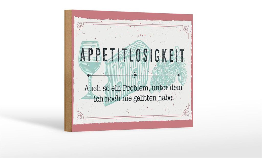 Holzschild Spruch 18x12 cm Appetitlosigkeit auch so ein Produktbild 