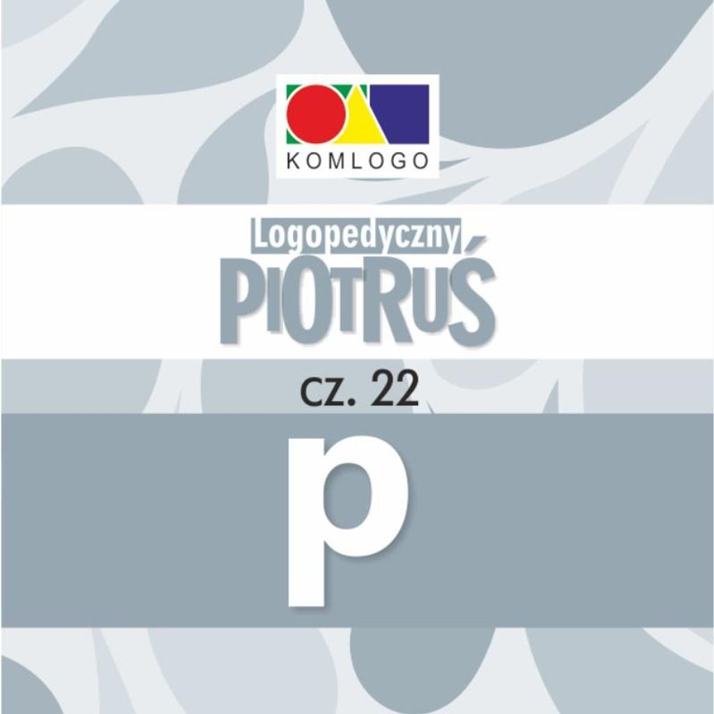 Logopädischer Peter. Teil XXII – der Laut P – KOMLOGO