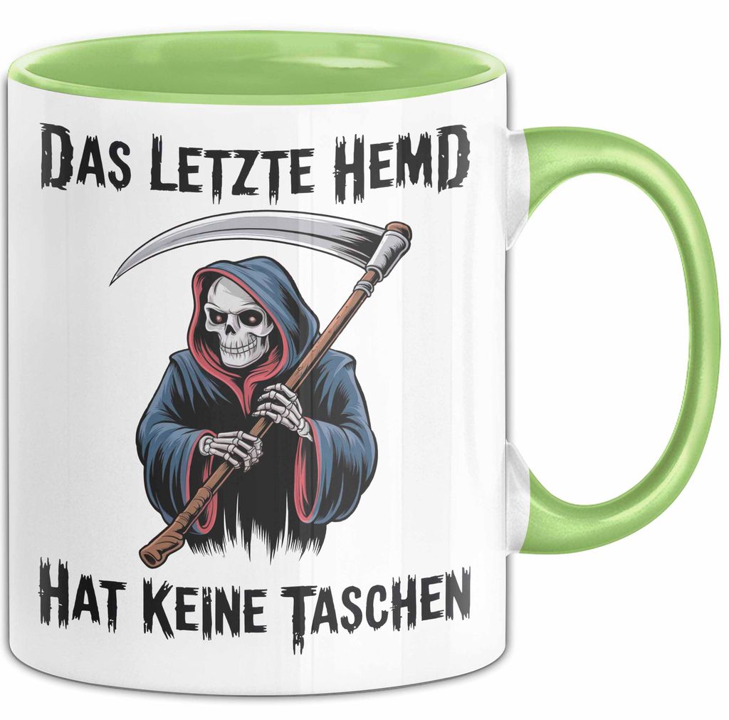 Sensenmann Tasse Geschenk Lustige Geschenkidee Spruch Das Letzte Hemd Hat Keine Taschen (Grün)