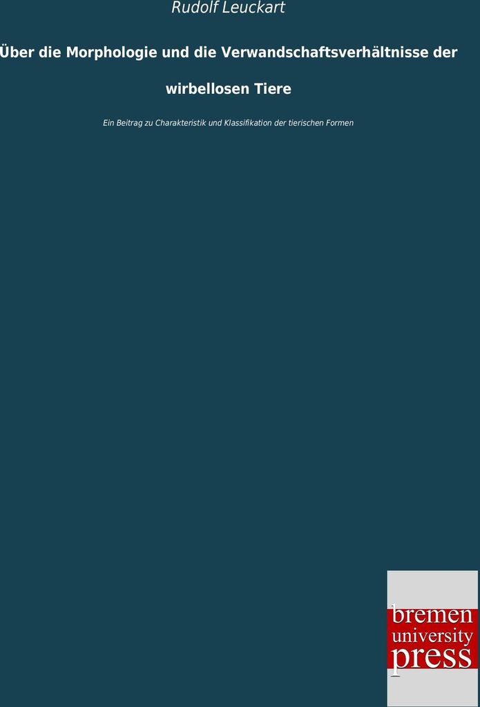 Über die Morphologie und die Verwandschaftsverhältnisse der wirbellosen Tiere