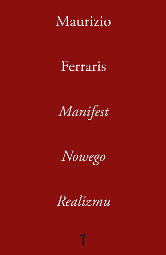 Manifest Nowego Realizmu - esej filozoficzny Maurizio Ferrarisa