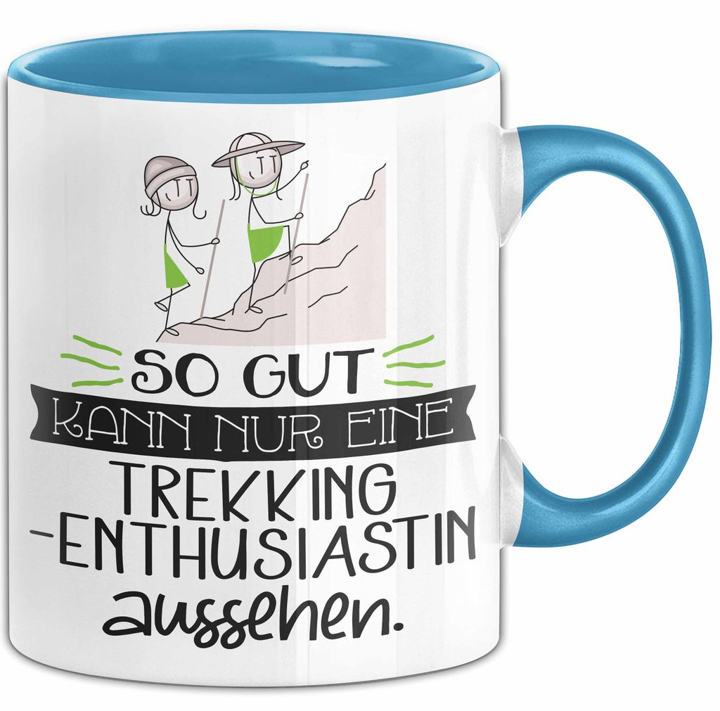 Trekking-Enthusiastin Geschenk Tasse So Gut Kann Nur Eine Trekking-Enthusiastin Aussehen Geschenkidee Geburtstag Weihnachten Lustig (Blau)