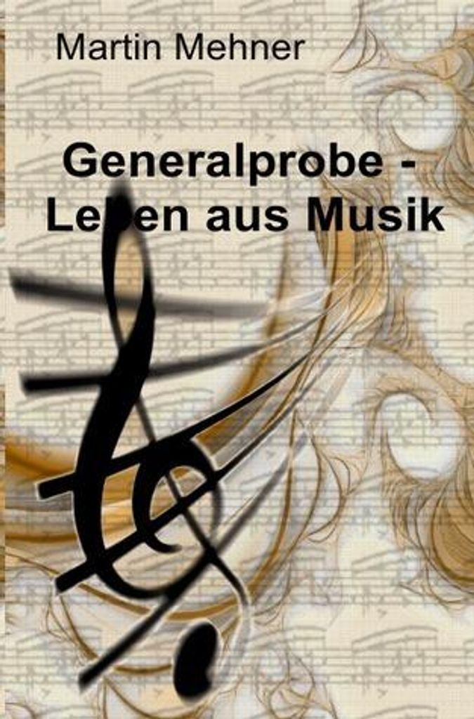 Generalprobe - Leben aus Musik