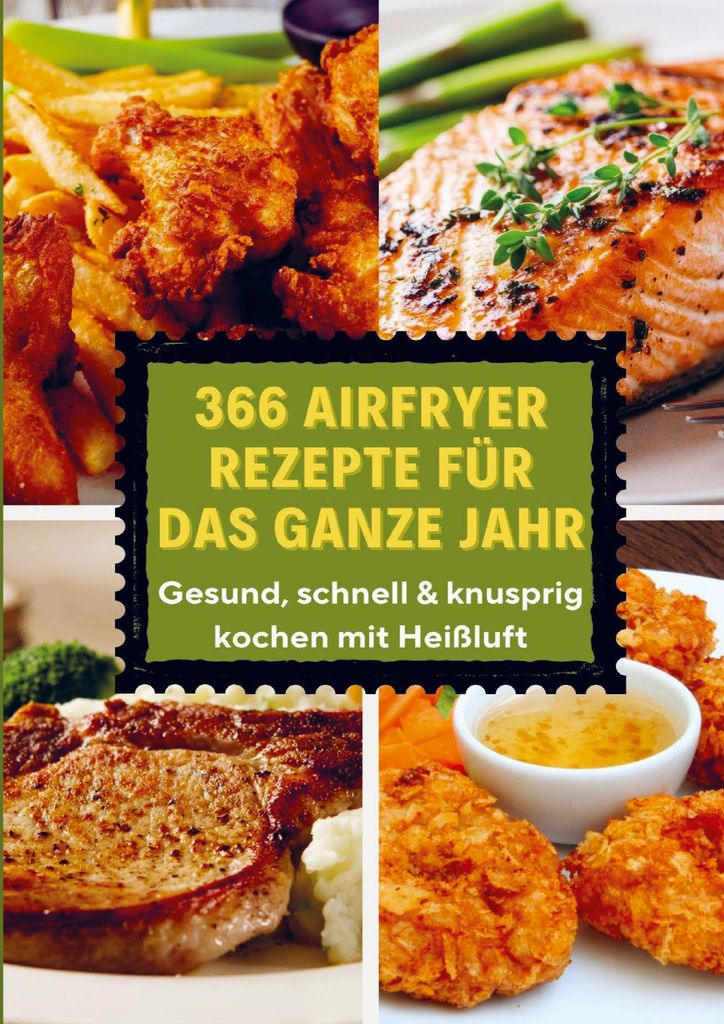 366 Airfryer Rezepte für das ganze Jahr - Gesund, schnell & Produktbild 