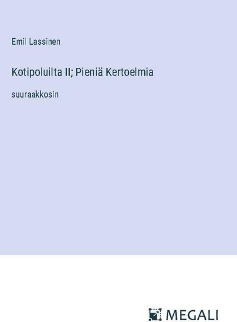 Kotipoluilta II Pieniä Kertoelmia