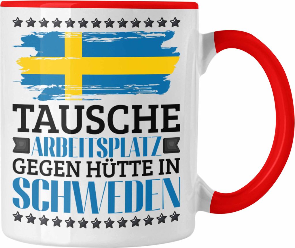 Trendation - Schweden Tasse Geschenk Urlaub Tausche Arbeitsplatz Gegen Hütte In Schweden Spruch Lustig (Rot)