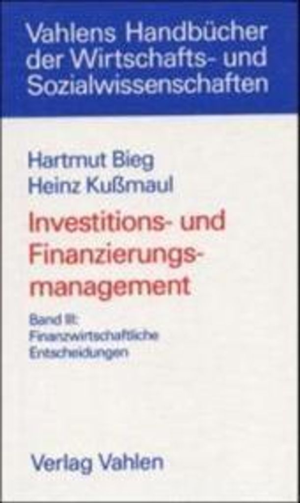 Investitions- und Finanzierungsmanagement 3. Finanzwirtschaftliche Entscheidung