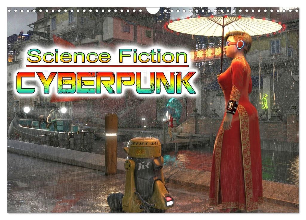 Science Fiction Cyberpunk (Wandkalender 2027 DIN A3 quer), CALVENDO Monatskalender