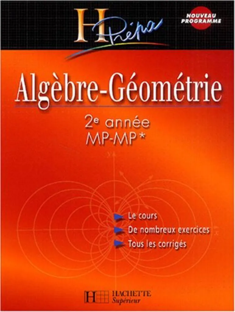 Réussir en Algèbre-Géométrie MP MP* : Cours et Méthodes par C. Feuillet