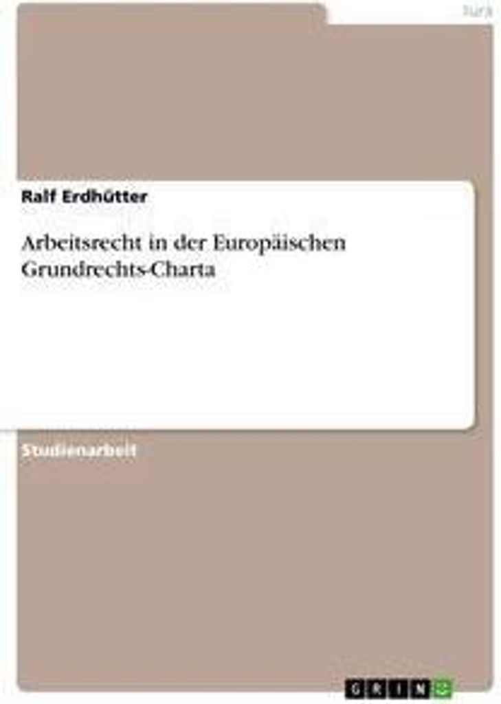 Arbeitsrecht in der Europäischen Grundrechts-Charta