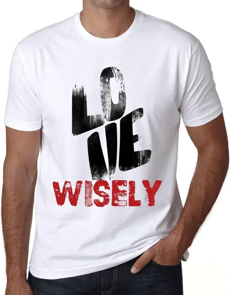 Herren Grafik T-Shirt Liebe mit Bedacht – Love Wisely – Öko-Verantwortlich Vintage Jahrgang Kurzarm Lustige Druck Geburtstag Geschenk Mann