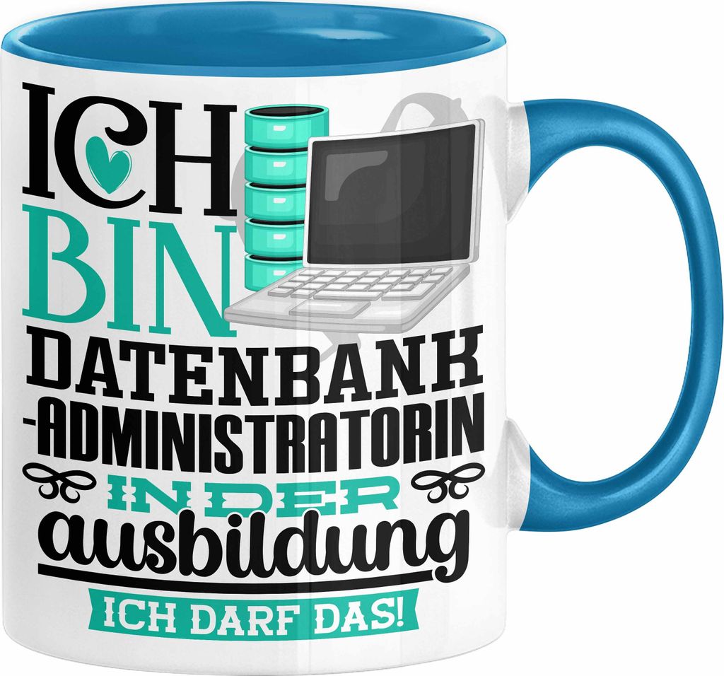 Datenbankadministratorin Ausbildung Start Geschenk Tasse Ich Bin Datenbankadministratorin In Der Ausbildung Ich Darf Das Kaffee-Becher Geschenkidee...