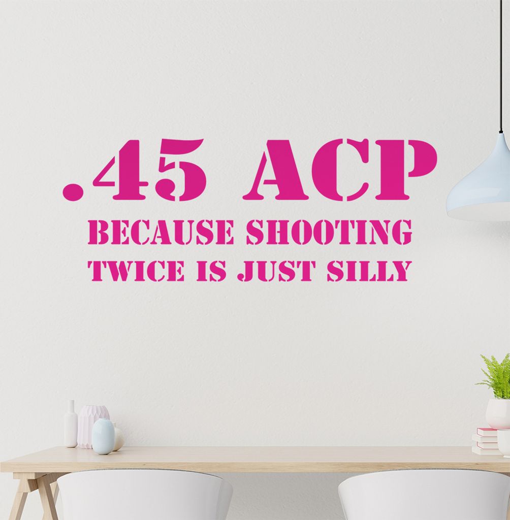 .45 ACP Wandtattoo in 6 Größen - Wandaufkleber Wall Sticker - Dekoration, Küche, Wohnzimmer, Schlafzimmer, Badezimmer