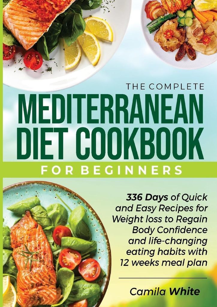The Complete Mediterranean Diet Cookbook For Beginners