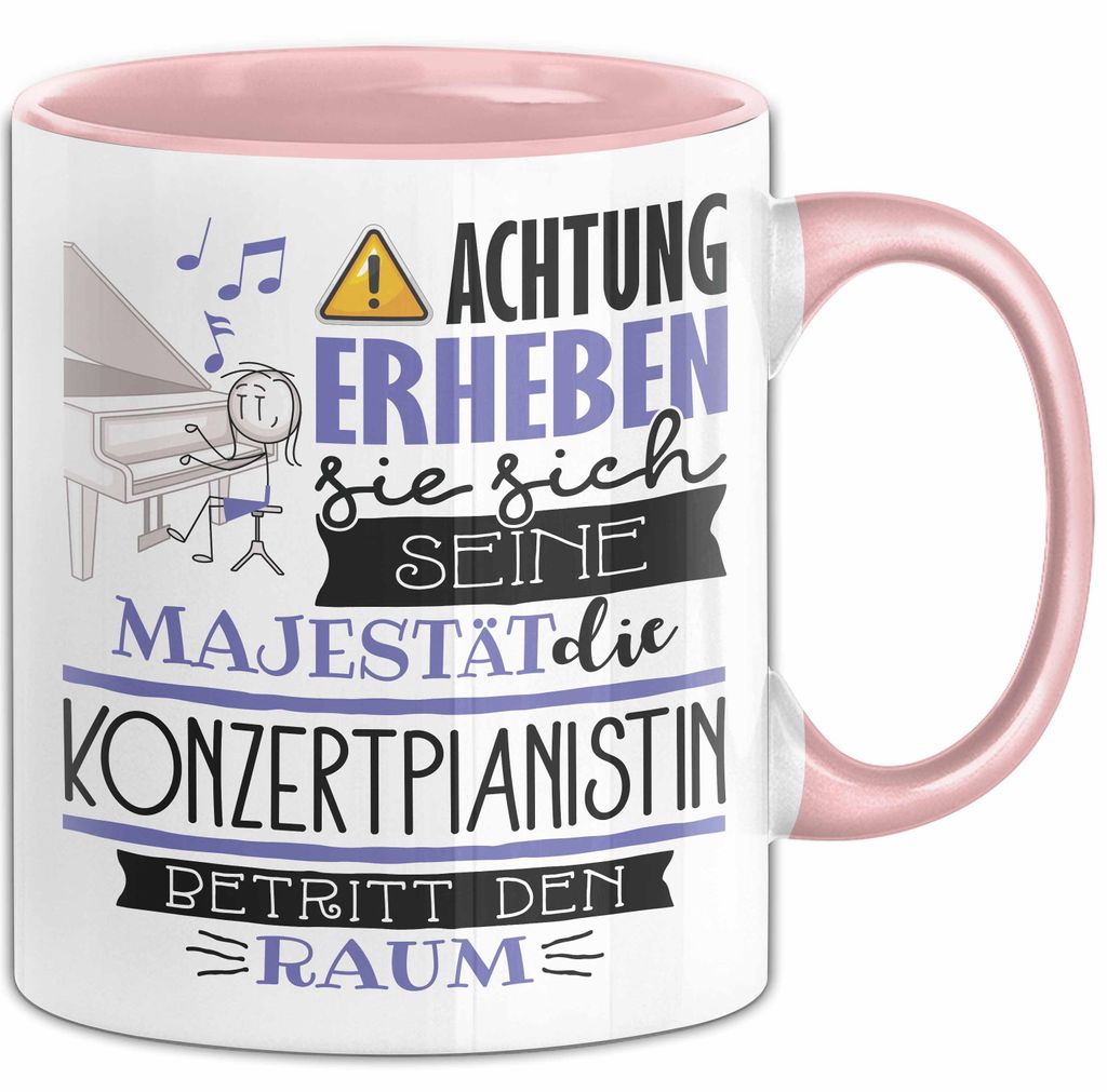 Konzertpianistin Tasse Geschenk Lustiger Spruch Bitte Erheben Sie Sich Seine Majestät Die Konzertpianistin Betritt Den Raum (Rosa)