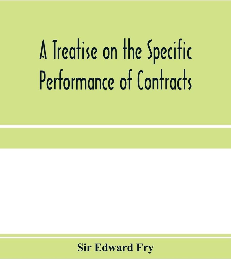 A treatise on the specific performance of contracts