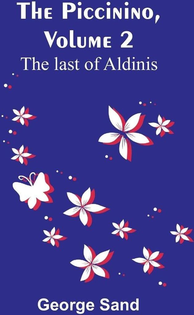 The Piccinino, Volume 2 ; The last of Aldinis