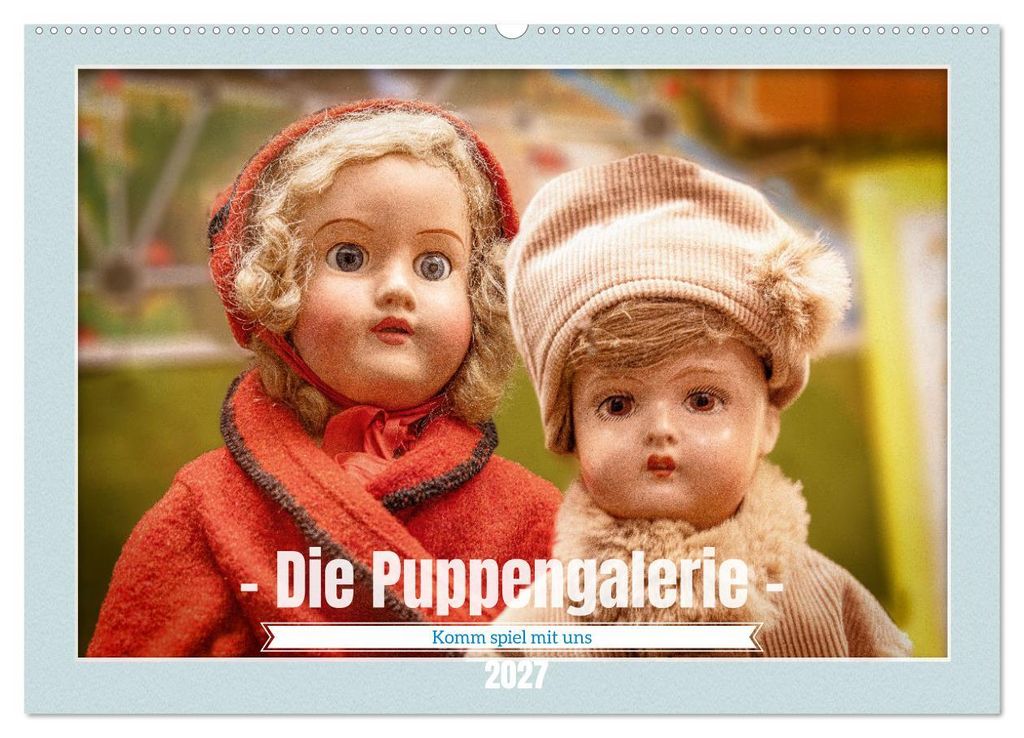 Die Puppengalerie (Wandkalender 2027 DIN A2 quer), CALVENDO Monatskalender