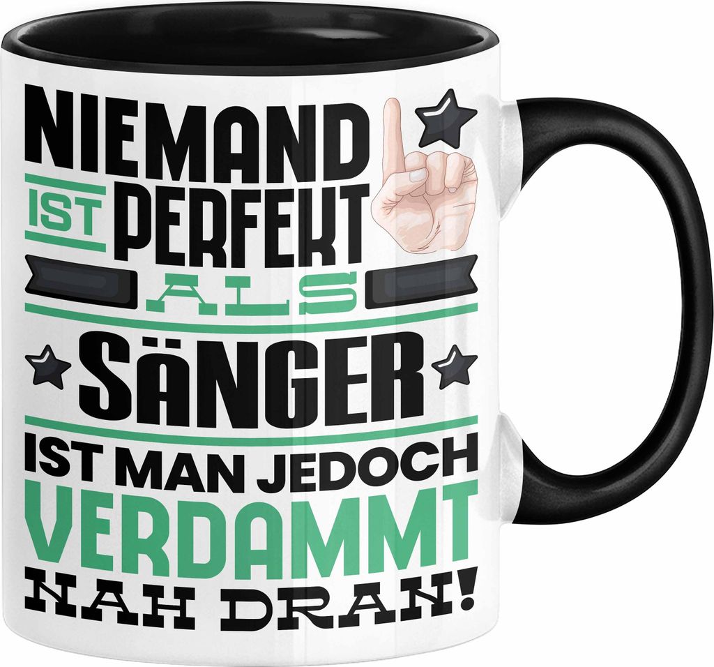Sänger Geschenk Tasse Lustige Geschenkidee für Sänger Geburtstag Kaffee-Becher Niemand Ist Perfekt Aber Als Sänger Ist Man Nah Dran (Schwarz)