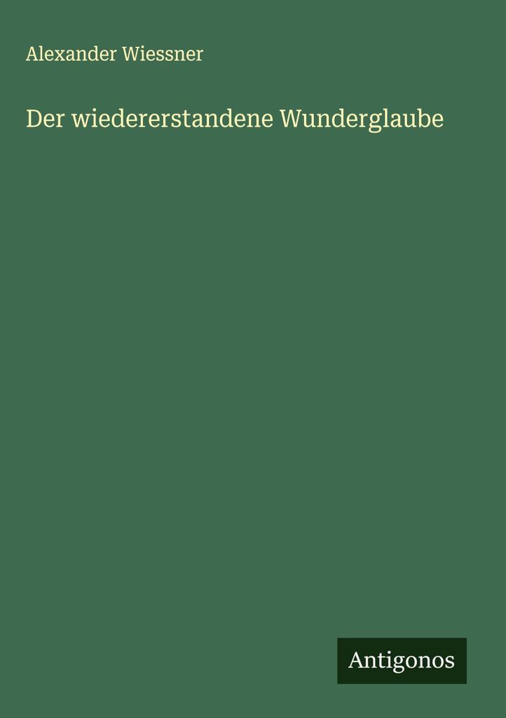 Der wiedererstandene Wunderglaube