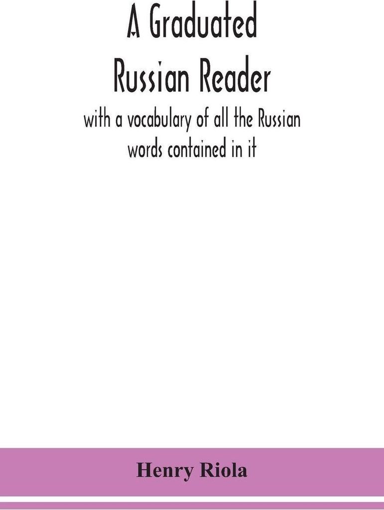 A graduated Russian reader, with a vocabulary of all the Russian words contained in it