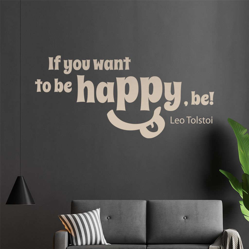 If You wan't to be .... I Wandtattoo in 6 Größen - Wandaufkleber Wall Sticker - Dekoration, Küche, Wohnzimmer, Schlafzimmer, Badezimmer