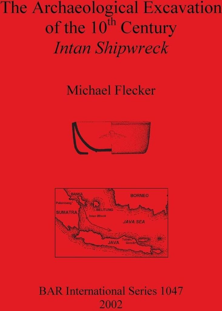 The Archaeological Excavation of the 10th Century Intan Shipwreck