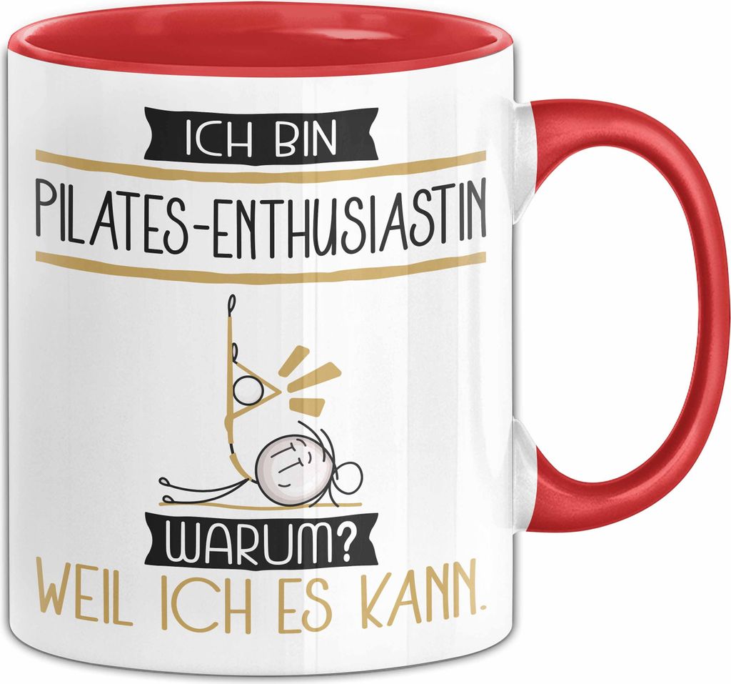 Pilates-Enthusiastin Tasse Geschenk Ich Bin Pilates-Enthusiastin Warum Weil Ich Es Kann Geschenkidee Geburtstag (Rot)