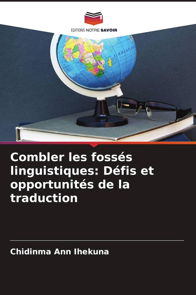 Combler les fossés linguistiques: Défis et opportunités de la traduction