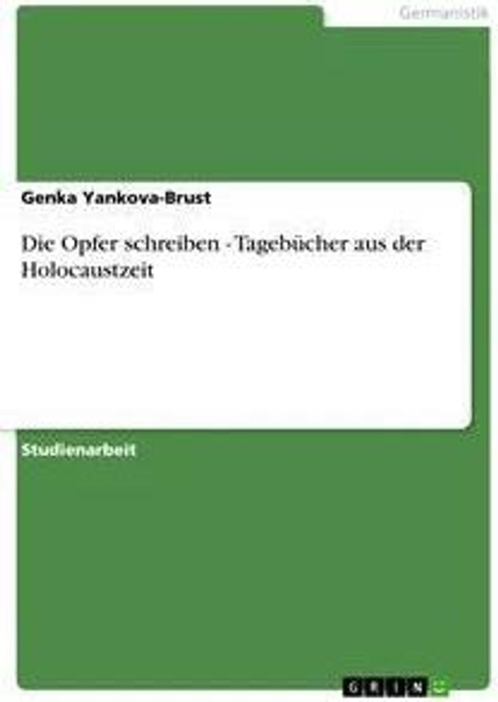 Die Opfer schreiben - Tagebücher aus der Holocaustzeit