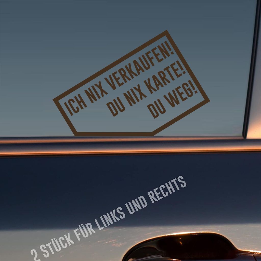 Auto Aufkleber Ich nix verkaufen! Du nix Karte! Du weg! 2 Stück Rechts & Links 9x5,7 cm Braun Sticker Heckscheibenaufkleber