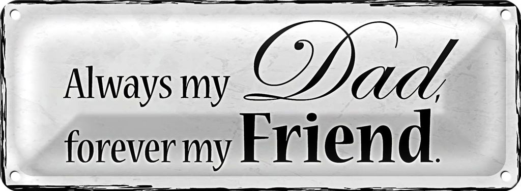 Blechschild Spruch 27x10cm always my Dad forever my Friend Dekoration